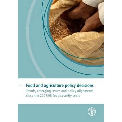预订 Food and Agriculture Policy Decisions (FAPDA) 粮食与农业政策决议：自2007/08粮食安全危机以来的趋势、新出现问题与政策