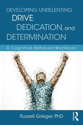 【预订】Developing Unrelenting Drive, Dedication, and Determination