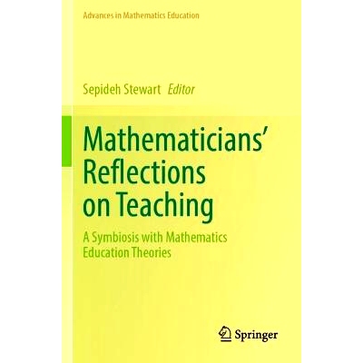 预订 Mathematicians’ Reflections on Teaching: A Symbiosis with Mathematics Education Theories 数学家对教学的反思：与数