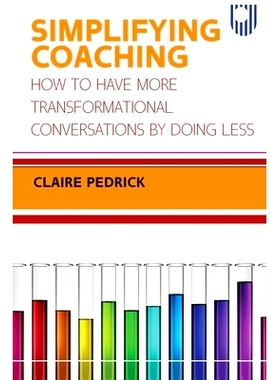 预订 Simplifying Coaching: How to Have More Transformational Conversations by Doing Less: 9780335249077