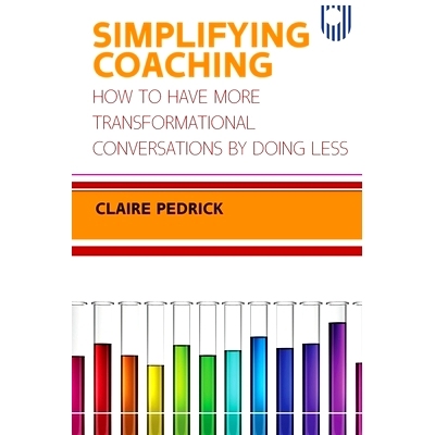预订 Simplifying Coaching: How to Have More Transformational Conversations by Doing Less: 9780335249077