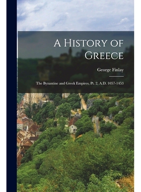 预订 A History of Greece: The Byzantine and Greek Empires, Pt. 2, A.D. 1057-1453: 9781016347600