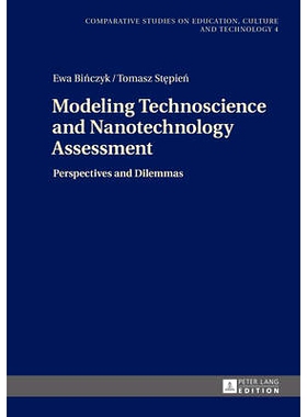 预订 Modeling Technoscience and Nanotechnology Assessment: Perspectives and Dilemmas 技术科学和纳米技术评估建模：展望与