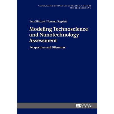 预订 Modeling Technoscience and Nanotechnology Assessment: Perspectives and Dilemmas 技术科学和纳米技术评估建模：展望与