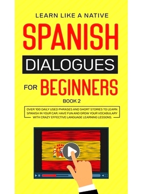 预订 Spanish Dialogues for Beginners Book 2: Over 100 Daily Used Phrases and Short Stories to Learn Spanish in Your Car.
