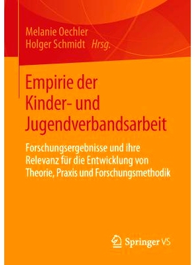 预订 Empirie der Kinder- und Jugendverbandsarbeit: Forschungsergebnisse und ihre Relevanz für die Entwicklung von Theor