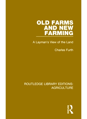 预订 Old Farms and New Farming: A Layman’s View of the Land 旧农场与新农业：莱曼的土地观: 9780367251130