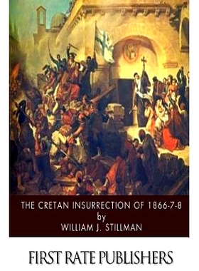预订 The Cretan Insurrection of 1866-7-8: 9781505993684