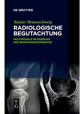 预订 Radiologische Begutachtung: Multimodale Bildgebung des Bewegungsapparates: 9783110517934