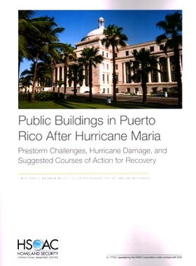 预订 Public Buildings in Puerto Rico After Hurricane Maria: Prestorm Challenges, Hurricane Damage, and Suggested Courses