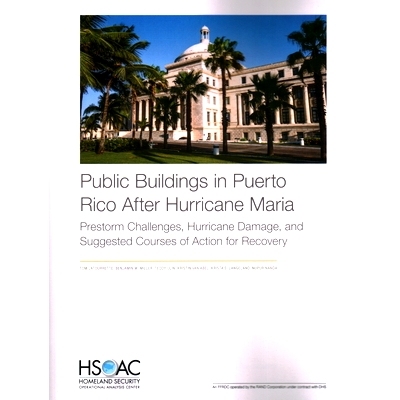预订 Public Buildings in Puerto Rico After Hurricane Maria: Prestorm Challenges, Hurricane Damage, and Suggested Courses
