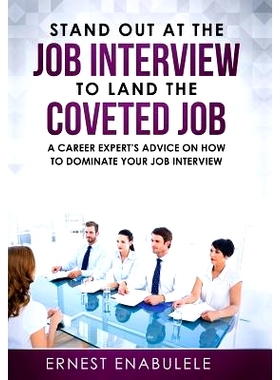 预订 Stand out at the job interview to land the coveted job: A career expert’s advice on how to dominate your job inter
