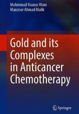 【预订】Gold and its Complexes in Anticancer Chemotherapy