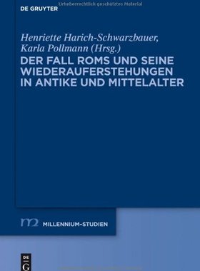 【预订】Der Fall Roms und seine Wiederauferstehungen in Antike und Mittelalt 9783110286984