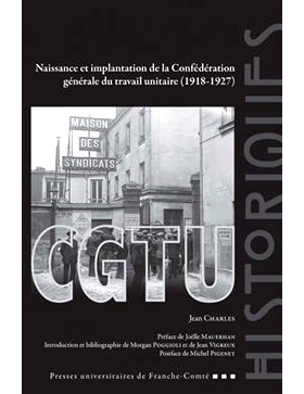 预订 CGTU : naissance et implantation de la Confédération générale du travail unitaire (1918-1927): 9782848679686