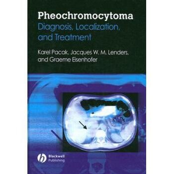预订 Pheochromocytoma - Diagnosis, Localization And Treatment 嗜铬细胞瘤：诊断、局部化与治疗: 9781405149501