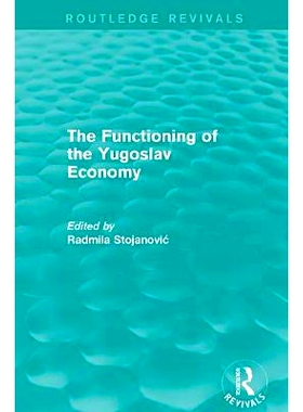 预订 The Functioning of the Yugoslav Economy 南斯拉夫经济的运作: 9781138638624
