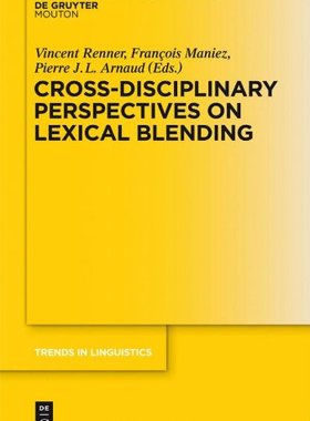 【预订】Cross-Disciplinary Perspectives on Lexical Blending 9783110289237