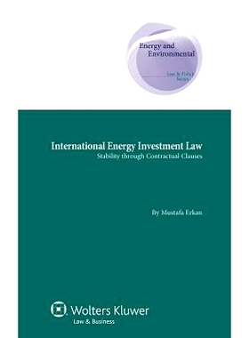 预订 International Energy Investment Law: Stability Through Contractual Clauses 国际能源投资法：源自合同条款的稳定性: 97