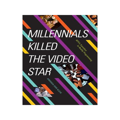 [预订]Millennials Killed the Video Star: Mtv’s Transition to Reality Programming 9781478010265