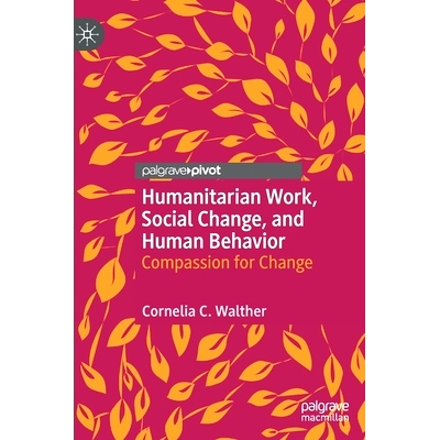 预订 Humanitarian Work, Social Change, and Human Behavior: Compassion for Change 人道主义工作、社会变革与人类行为：同情