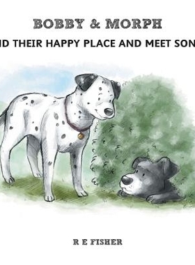 预订 Bobby & Morph: Find Their Happy Place and Meet Sonny: 9781912014910