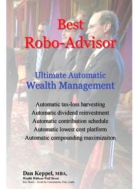 预订 Best Robo-Advisor: Ultimate Automatic Wealth Management: 9781537111957