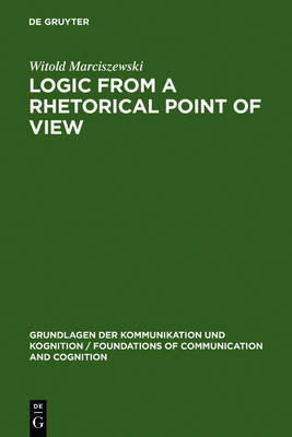【预订】Logic from a Rhetorical Point of View 9783110136838