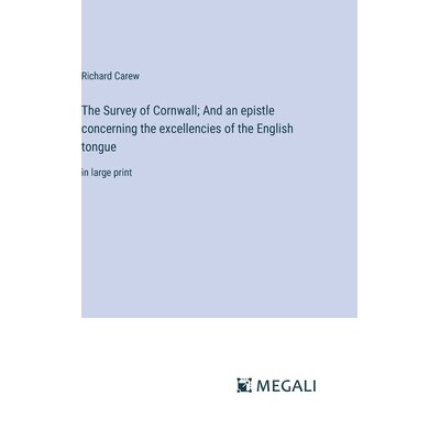 预订 The Survey of Cornwall; And an epistle concerning the excellencies of the English tongue: in large print: 978338733