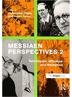 预订 Messiaen Perspectives 2: Techniques, Influence and Reception: 9781138269651