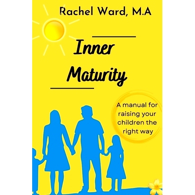 预订 Inner Maturity: A Manual For Raising Your Children The Right Way: 9798364595751