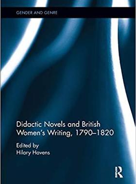 【预售】Didactic Novels and British Women’s Writing, 1790-1820
