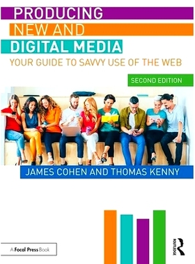 预订 Producing New and Digital Media: Your Guide to Savvy Use of the Web 生产新媒体与数字媒体：精明使用网络指南 第2版: 9