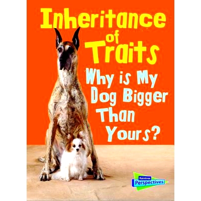 预订 Inheritance of Traits: Why Is My Dog Bigger Than Your Dog?: 9781432987473