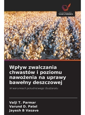 预订 Wplyw zwalczania chwastów i poziomu nawożenia na uprawy bawelny deszczowej: 9786209398117