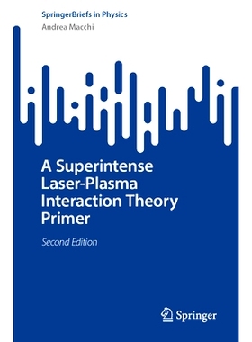 预订 A Superintense Laser-Plasma Interaction Theory Primer 超强激光-等离子体相互作用理论入门 第2版: 9783031909825
