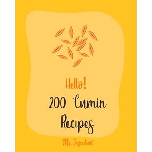预订 Hello! 200 Cumin Recipes: Best Cumin Cookbook Ever For Beginners [Black Bean Recipes, Ground Turkey Cookbook, Dry R