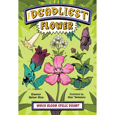 The Deadliest: Flower: Flower *致命的:花: 9781324082743