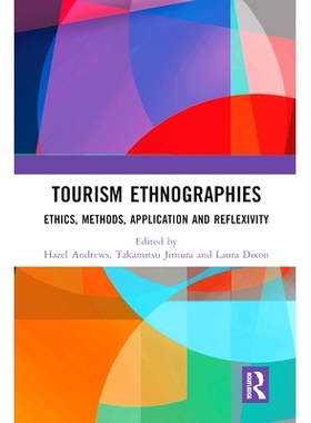 预订 Tourism Ethnographies: Ethics, Methods, Application and Reflexivity 旅游民族志：伦理、方法、应用与反思: 97803675820