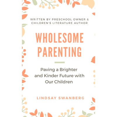 预订 Wholesome Parenting: Paving a Brighter and Kinder Future with Our Children: 9781072715634