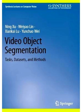 预订 Video Object Segmentation: Tasks, Datasets, and Methods 视频对象分割：任务、数据集与方法: 9783031446580