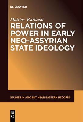 【预订】Relations of Power in Early Neo-Assyrian State Ideology 9781501516191
