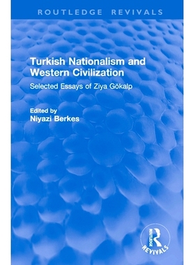 预订 Turkish Nationalism and Western Civilization: Selected Essays of Ziya Goekalp 土耳其民族主义与西方文明：齐亚・格卡