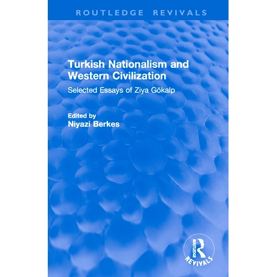 预订 Turkish Nationalism and Western Civilization: Selected Essays of Ziya Goekalp 土耳其民族主义与西方文明：齐亚・格卡
