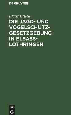 【预订】Die Jagd- und Vogelschutz-Gesetzgebung in Elsaß-Lothringen 9783111108278