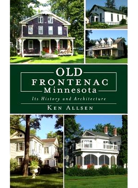 预订 Old Frontenac, Minnesota: Its History and Architecture: 9781540218933