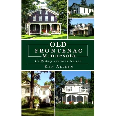 预订 Old Frontenac, Minnesota: Its History and Architecture: 9781540218933
