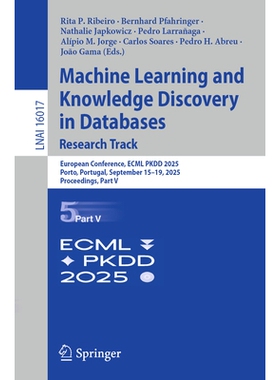 预订 Machine Learning and Knowledge Discovery in Databases. Research Track: European Conference, ECML PKDD 2025, Porto,