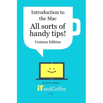 预订 Introduction to the Mac (Part 4) - All Sorts of Handy Tips (Ventura Edition): All sorts of great features available