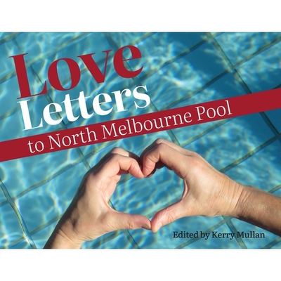 预订 Love Letters to North Melbourne Pool 9781764464109